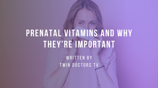 Prenatal Vitamins and Why They Are Important