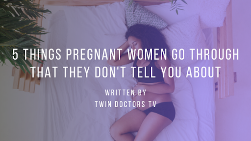 5 Things Pregnant Women Go Through That They Just Don’t Tell You About!